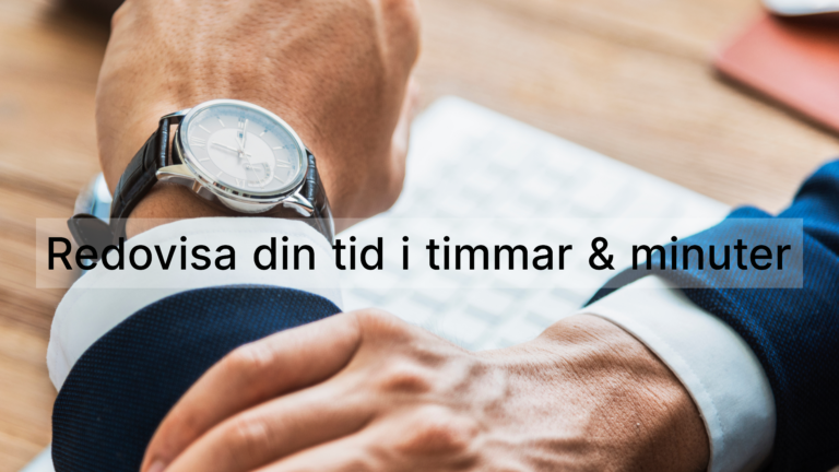 Från decimaler till minuter En klocka på armen och texten "Redovisa din tid i minuter"