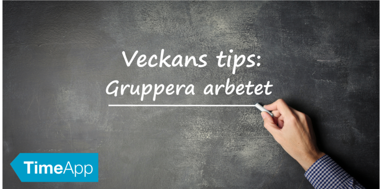 Veckans tips, gruppera arbetet