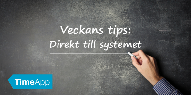 Veckans tips, Direkt till systemet