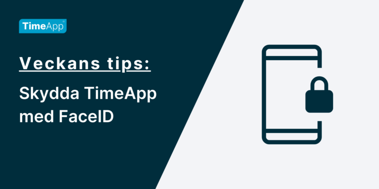 Veckans tips; Skydda TimeApp med Face ID hemsida 2 Veckans tips: Skydda TimeApp med Face ID